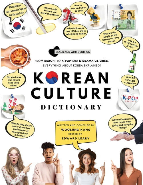 WOOSUNG KANG; EDWARD LEARY Korean Culture Dictionary: From Kimchi To K-Pop And K-Drama Clichs. Everything About Korea Explained!, (Paperback)