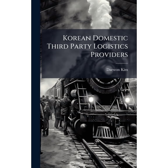 Korean Domestic Third Party Logistics Providers, (Hardcover)