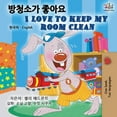 thumbnail image 1 of Korean English Bilingual Collection I Love to Keep My Room Clean (Korean English Bilingual Book), (Paperback), 1 of 1