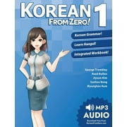 GEORGE TROMBLEY; REED BULLEN; SUNHEE BONG Korean From Zero! 1 : Master the Korean Language and Hangul Writing System with Integrated Workbook and Online Course
