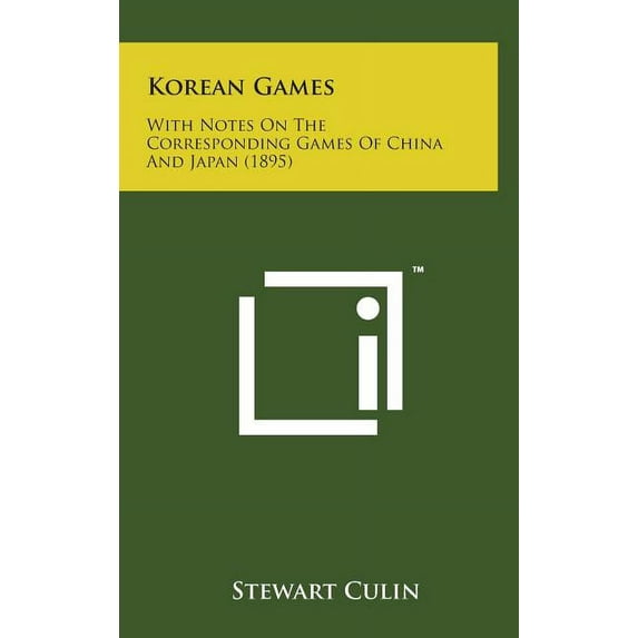 Korean Games: With Notes on the Corresponding Games of China and Japan (1895) (Hardcover)