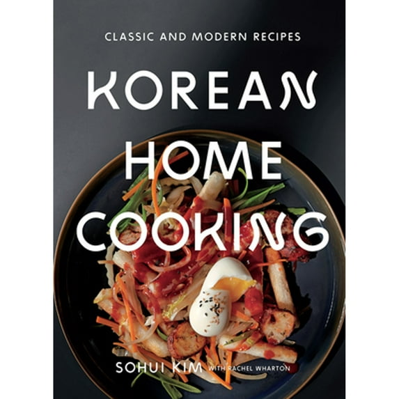 Pre-Owned Korean Home Cooking: Classic and Modern Recipes (Hardcover) 1419732404 9781419732409