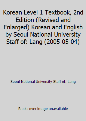 Pre-Owned Korean Level 1 Textbook, 2nd Edition (Revised and Enlarged) Korean and English by Seoul National University Staff of: Lang (2005-05-04) (Paperback) 8953905532 9788953905535