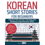 Korean Short Stories for Beginners Improve Your Korean Listening and Reading Comprehension Skills, Paperback