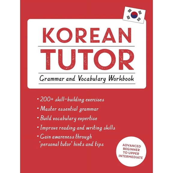 Korean Tutor, Grammar and Vocabulary Workbook (Learn Korean with Teach Yourself): Advanced Beginner to Upper Intermediat, (Paperback)