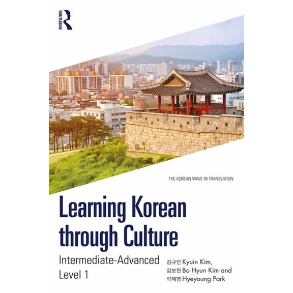 Korean Wave in Translation Learning Korean Through Culture: Intermediate-Advanced Level 1, (Paperback)