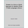 thumbnail image 1 of Pre-Owned Korean in a Hurry: A Quick Approach to Spoken Korean (Paperback) 0804803498 9780804803496, 1 of 1