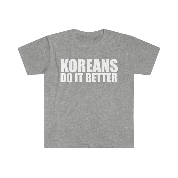 Koreans do it better Unisex T-shirt S-3XL Pride Proud Heritage Korea
