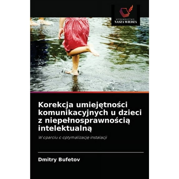 Korekcja umiejętności komunikacyjnych u dzieci z niepelnosprawnością intelektualną (Paperback)