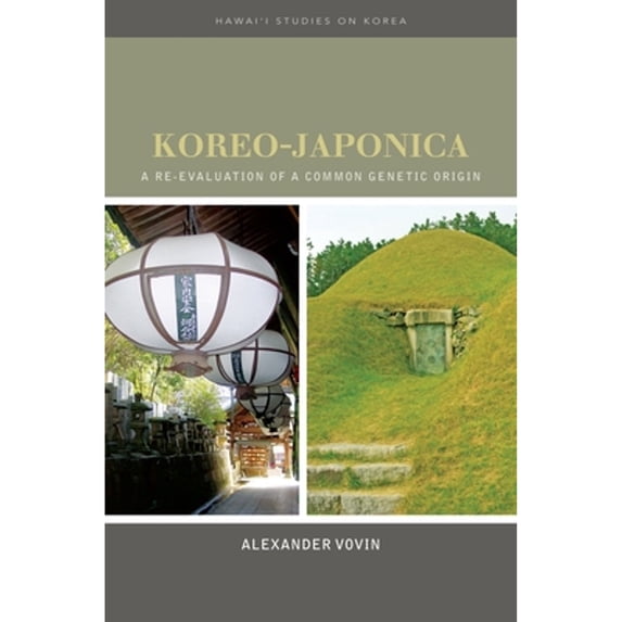 Pre-Owned Koreo-Japonica: A Re-Evaluation of a Common Genetic Origin (Hardcover 9780824832780) by Professor Alexander Vovin