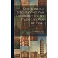 thumbnail image 1 of Kortbondige Beschryving Van Den Burgt En Het Stad-huys Van Brugge... (Hardcover), 1 of 1