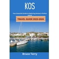 thumbnail image 1 of Kos Travel Guide 2023-2024: Your Essential Guide to Exploring Greece's Perfect Island (Paperback), 1 of 1