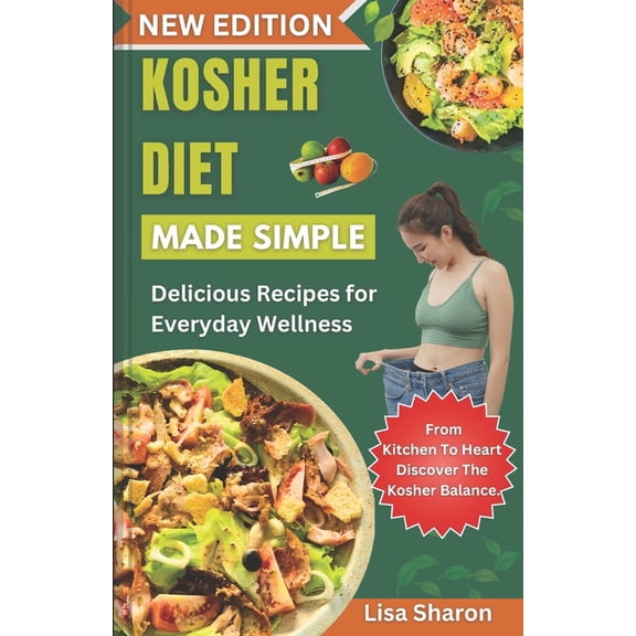 Kosher Diet Made Simple: Delicious Recipes for Everyday Wellness, (Paperback)