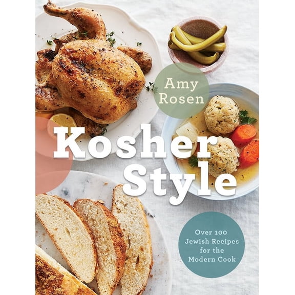 Kosher Style: Over 100 Jewish Recipes for the Modern Cook: A Cookbook, (Hardcover)