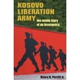 thumbnail image 1 of Kosovo Liberation Army: The Inside Story of an Insurgency, (Hardcover), 1 of 1