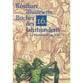 thumbnail image 1 of Kostbare Illustrierte Bucher Des 16. Jahrhunderts in Der Stadtbibliothek Trier (Paperback), 1 of 1