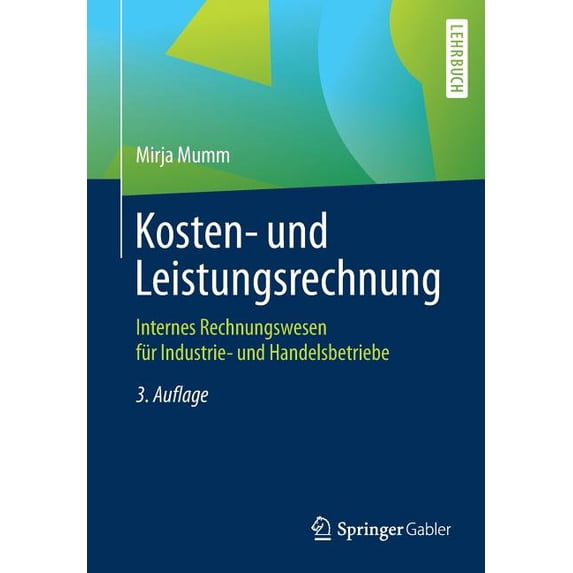 Kosten- Und Leistungsrechnung: Internes Rechnungswesen Für Industrie- Und Handelsbetriebe, (Paperback)