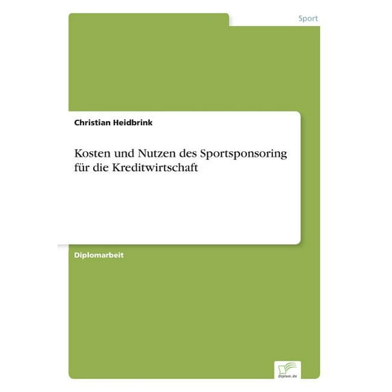 Kosten und Nutzen des Sportsponsoring für die Kreditwirtschaft, (Paperback)