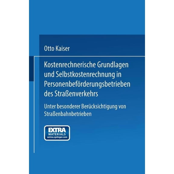 Kostenrechnerische Grundlagen Und Selbstkostenrechnung in Personenbefrderungsbetrieben Des Straenverkehrs: Unter Beson, (Paperback)