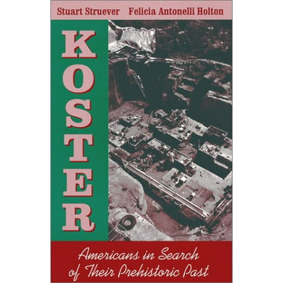 Pre-Owned Koster: Americans in Search of Their Prehistoric Past (Paperback) 1577661672 9781577661672