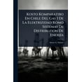 thumbnail image 1 of Kosto Komparatibo En Chile Del Gas I De La Elektrizidad Komo Sistemas De Distribuzion De EnerjÃ-a, (Paperback), 1 of 1
