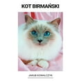 thumbnail image 1 of Kot Birma&amp;#324;ski, (Paperback), 1 of 1