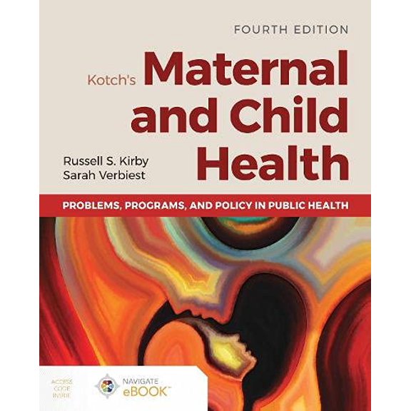Pre-Owned Kotch's Maternal and Child Health: Problems, Programs, and Policy in Public Health (Paperback) 1284200256 9781284200256