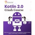thumbnail image 1 of Kotlin 2.0 Crash Course: Build, test, and secure Android and web applications including Functional patterns, JSON handli, (Paperback), 1 of 1