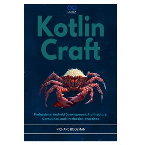 Kotlin Craft: Professional Android Development: Architecture, Coroutines, and Production Practices, (Paperback)