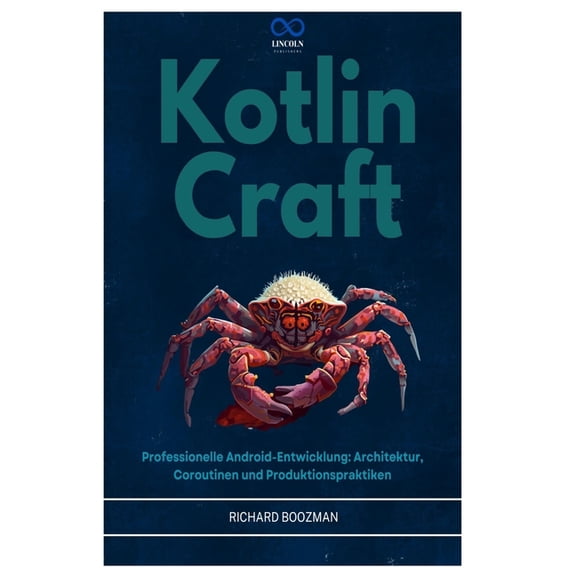 Kotlin Craft: Professionelle Android-Entwicklung: Architektur, Coroutinen und Produktionspraktiken, (Paperback)