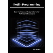 Kotlin Programming Best Practices and Design Patterns for Professional Developers, Paperback