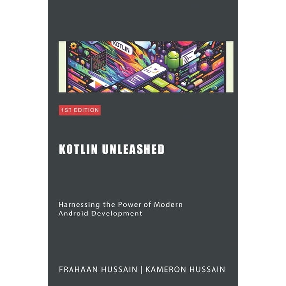 Kotlin Unleashed: Harnessing the Power of Modern Android Development Category, (Paperback)