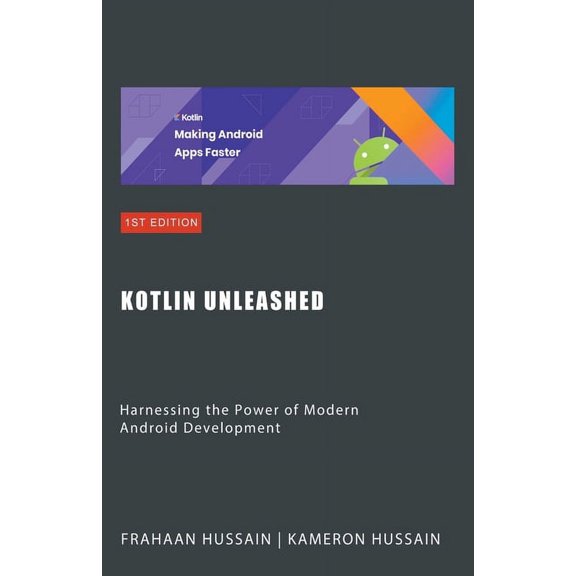 Kotlin Unleashed: Harnessing the Power of Modern Android Development, (Paperback)