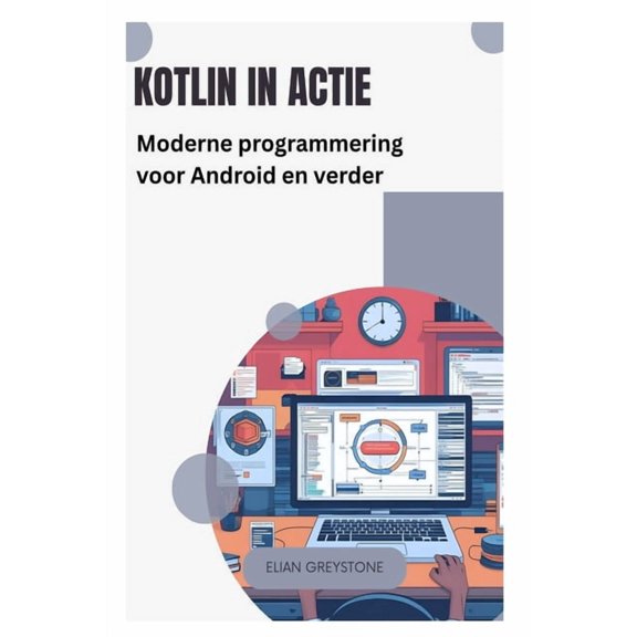 Kotlin in actie: Moderne programmering voor Android en verder, (Paperback)