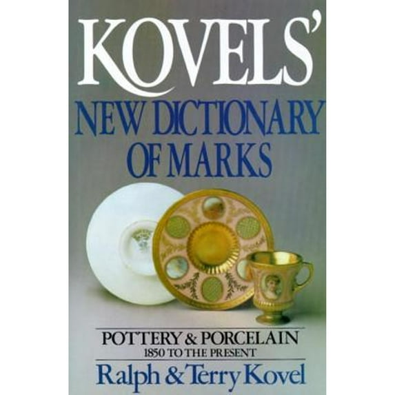 Kovels' New Dictionary of Marks (Hardcover) by Ralph M Kovel, Terry H Kovel