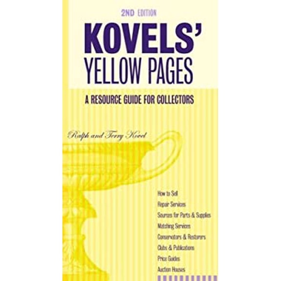 Pre-Owned Kovels' Yellow Pages, 2nd Edition A Resource Guide for Collectors: A Collector's Directory of Names, Addresses, Telephone and Fax Numbers, E-Mail, an... (Paperback) 0609806246 9780609806241
