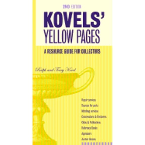 Pre-Owned Kovels' Yellow Pages, 2nd Edition A Resource Guide for Collectors: A Collector's Directory of Names, Addresses, Telephone and Fax Numbers, E-Mail, an... (Paperback) 0609806246 9780609806241