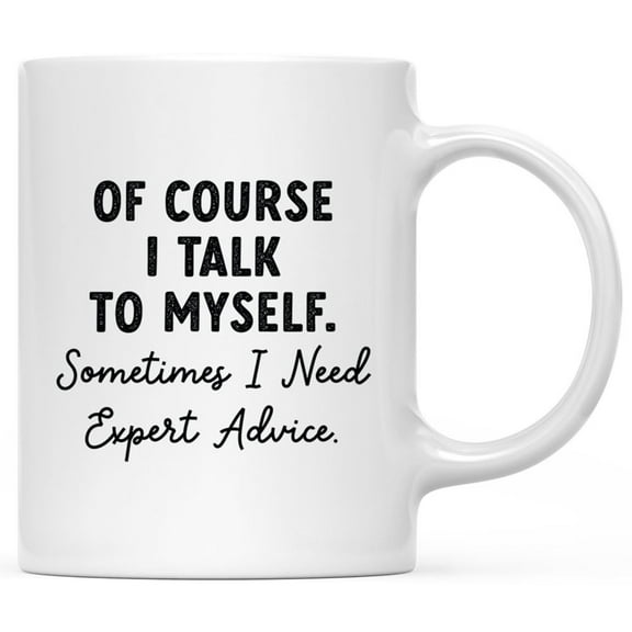 Koyal Wholesale 11oz Ceramic Coffee Mug - I Talk To Myself Sometimes I Need Expert Advice Funny Coffee Mugs for Gifts