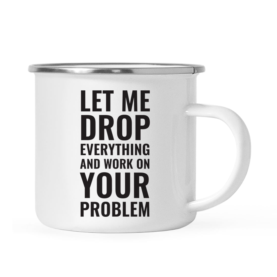 Sottobicchiere MDF Divertente Con Scritta "Let Me Drop Everything And Work On Your Problem" - Regalo Originale - 4