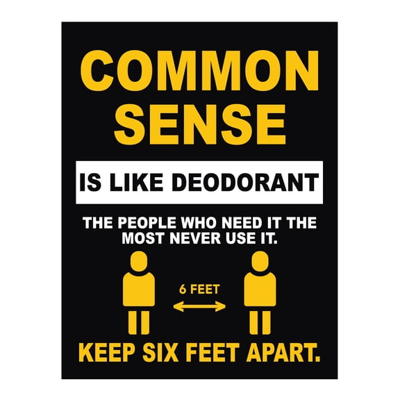 Koyal Wholesale Common Sense Is Like Deodorant, People Who Need Never Use It, Keep Six Feet Business Signs, 10-Pk
