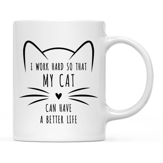 Koyal Wholesale Funny Cat Lover Ceramic Coffee Mug, I Work Hard So That My Cat Can Have A Better Life