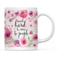 thumbnail image 1 of Koyal Wholesale Motivational Coffee Mug, Script Cursive Design, Work Hard and be Nice to People, 1 of 5