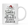 thumbnail image 1 of Koyal Wholesale Santa Claus Ceramic Coffee Mug, Santa's Favorite Materials Science Engineer, 1 of 5