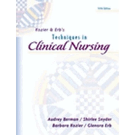 Pre-Owned Kozier and Erb's Techniques in Clinical Nursing: Basic to Intermediate Skills (Paperback 9780130281579) by Audrey Berman, Shirlee Snyder, Barbara