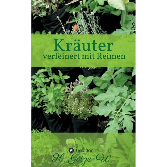 Kräuter - verfeinert mit Reimen (Paperback)