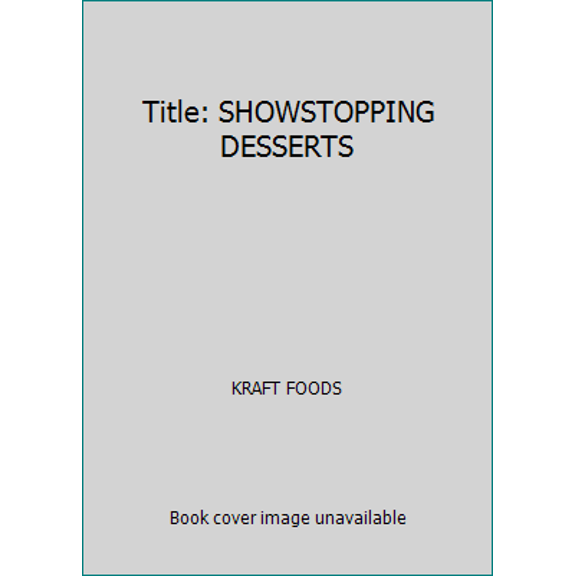 Pre-Owned Title: SHOWSTOPPING DESSERTS (Hardcover) 1450815421 9781450815420