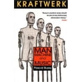 thumbnail image 1 of Pre-Owned Kraftwerk: Man, Machine and Music (Paperback) 0946719098 9780946719099, 1 of 1