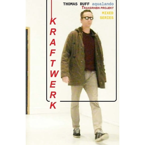 Kraftwerk: Thomas Ruff Aqualando Transrhein, (Paperback)