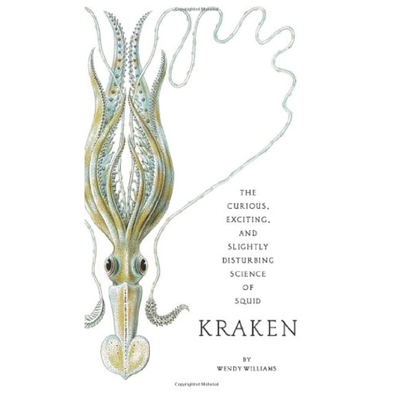 Pre-Owned Kraken: The Curious, Exciting, and Slightly Disturbing Science of Squid Paperback