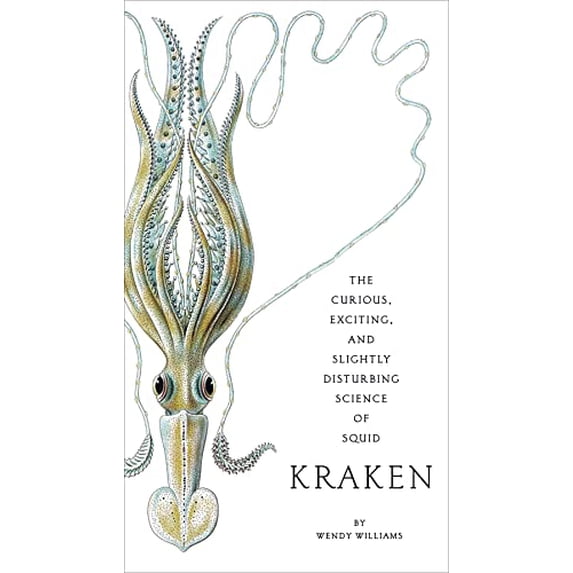 Pre-Owned Kraken: The Curious, Exciting, and Slightly Disturbing Science of Squid Paperback
